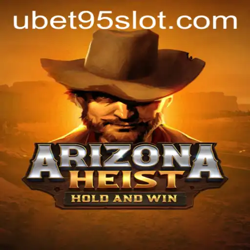 Explore the Excitement of ArizonaHeist on UBET95 SLOT