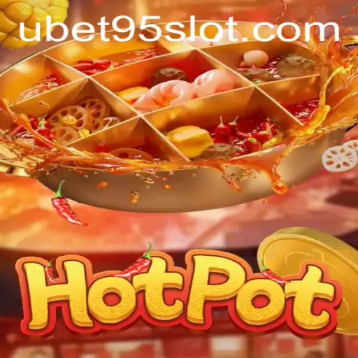 Exploring the Exciting World of Hotpot and UBET95 SLOT