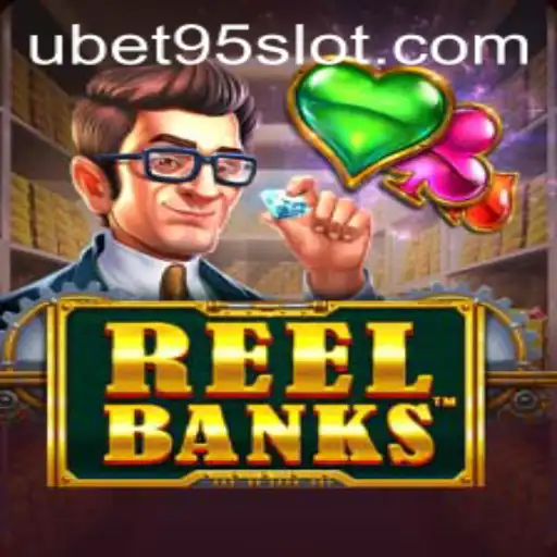 Discover the Exciting World of ReelBanks at UBET95 SLOT